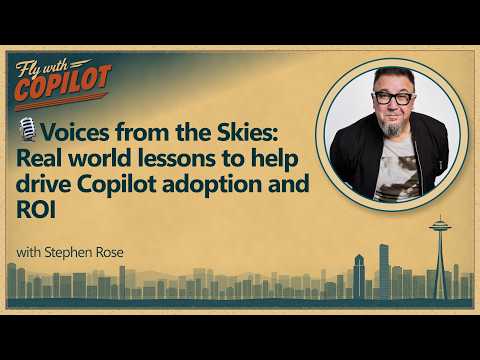 Voices from the Skies: Real world lessons to help drive Copilot adoption and ROI