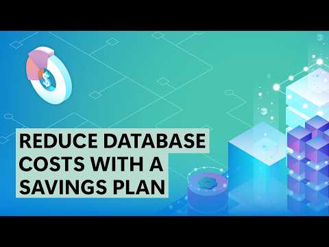 Reduce Database Costs with Flexible Savings Plans