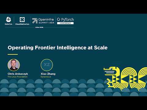 Operating Frontier Intelligence at Scale - Chris Aniszczyk & Xiao Zhang