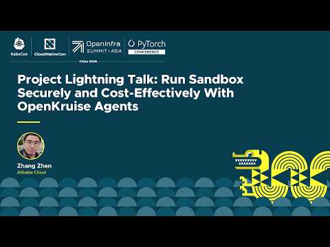 Project Lightning Talk: Run Sandbox Securely and Cost-Effectively With OpenKruise Agents - Z. Zhen