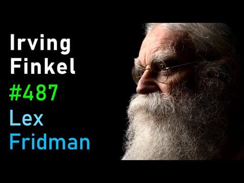 Deciphering Secrets of Ancient Civilizations, Noah's Ark, and Flood Myths | Lex Fridman Podcast #487