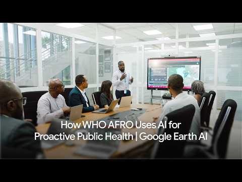How WHO AFRO Uses AI for Proactive Public Health | Google Earth AI