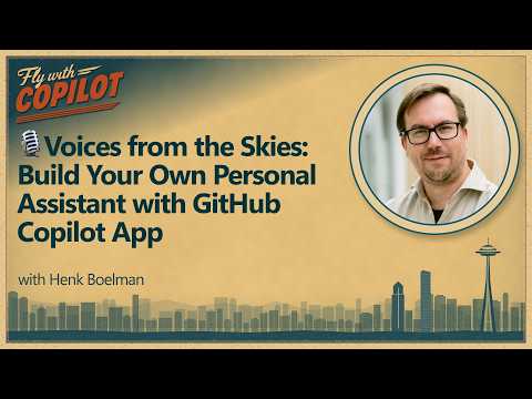 Voices from the Skies: Build Your Own Personal Assistant with GitHub Copilot App