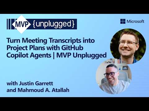 Turn Meeting Transcripts into Project Plans with GitHub Copilot Agents | MVP Unplugged