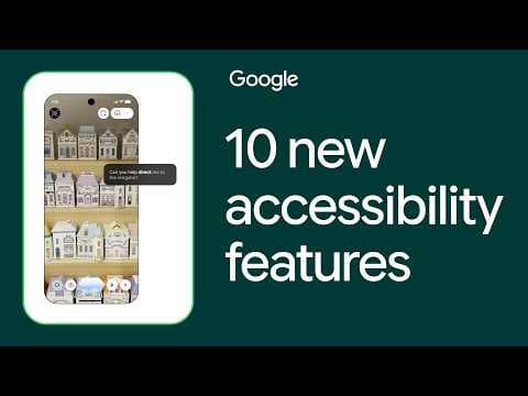 What’s New in Google Accessibility | Episode 13