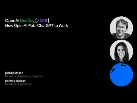How OpenAI Puts ChatGPT to Work | DevDay 2026