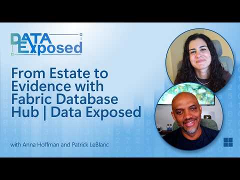 From Estate to Evidence with Fabric Database Hub | Data Exposed